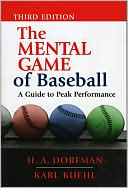 The Mental Game of Baseball: A Guide to Peak Performance