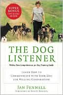 Dog Listener: Learn How to Communicate with Your Dog for Willing Cooperation