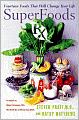 Superfoods Rx: Fourteen Foods That Will Change Your Life