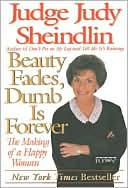 Beauty Fades, Dumb Is Forever: The Making of a Happy Woman