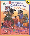 Miss Bindergarten Celebrates the 100th Day of Kindergarten by Joseph Slate: Book Cover