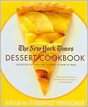 New York Times Dessert Cookbook: 440 Recipes for Every Kind of Sweet to Make at Home