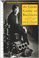 The Great Game of Business: Unlocking the Power and Profitability of Open-Book Management
