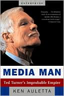 Media Man: Ted Turner's Improbable Empire