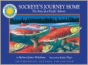 Sockeye's Journey Home: The Story of a Pacific Salmon