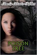 Poison Tree by Amelia Atwater-Rhodes: NOOK Book Cover