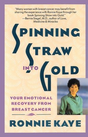 Spinning Straw into Gold: Your Emotional Recovery from Breast Cancer