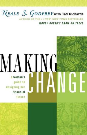 Making Change: A Woman's Guide to Designing Her Financial Future