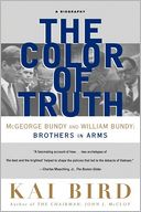 The Color of Truth: McGeorge Bundy and William Bundy: Brothers in Arms