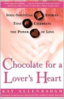 Chocolate for a Lover's Heart: Soul-Soothing Stories that Celebrate the Power of Love