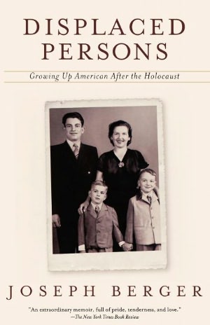 Displaced Persons: Growing up American after the Holocaust