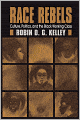 Race Rebels: Culture, Politics, And The Black Working Class