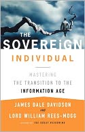 The Sovereign Individual: Mastering the Transition to the Information Age