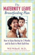 download The Maternity Leave Breastfeeding Plan : How to Enjoy Nursing for 3 Months and Go Back to Work Guilt-Free book