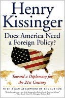 Does America Need a Foreign Policy?: Toward a Diplomacy for the 21st Century