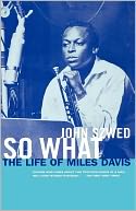 So What: The Life of Miles Davis