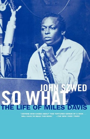 New books free download So What: The Life of Miles Davis 9780684859835 iBook CHM in English by John Szwed