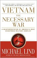 download Vietnam : The Necessary War: A Reinterpretation of America's Most Disastrous Military Conflict book