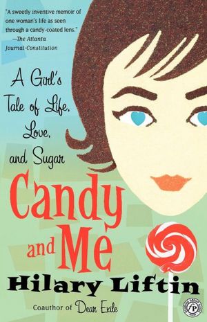 Candy and Me: A Girl's Tale of Life, Love, and Sugar