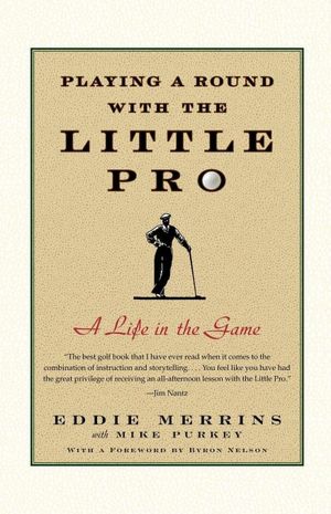 Playing a Round with the Little Pro: A Life in the Game