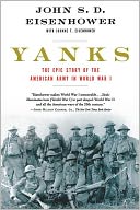 Yanks: The Epic Story of the American Army in World War I