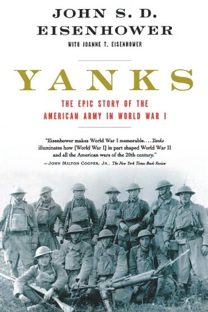Yanks: The Epic Story of the American Army in World War I