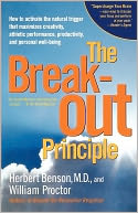 The Breakout Principle: How to Activate the Natural Trigger That Maximizes Creativity, Athletic Performance, Productivity, and Personal Well-Being