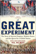 The Great Experiment: The Story of Ancient Empires, Modern States, and the Quest for a Global Nation