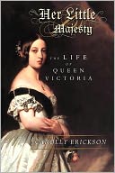 Her Little Majesty: The Life of Queen Victoria