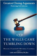 And the Walls Came Tumbling Down: Greatest Closing Arguments Protecting Civil Liberties