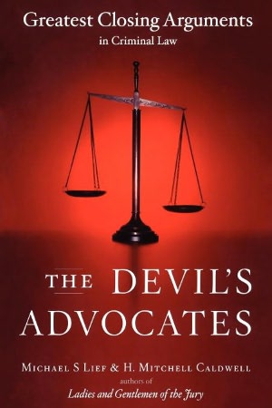 The Devil's Advocates: Greatest Closing Arguments in Criminal Law