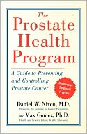 The Prostate Health Program: A Guide to Preventing and Controlling Prostate Cancer
