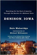 Denison, Iowa: Searching for the Soul of America Through the Secrets of a Midwest Town