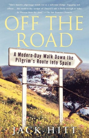 Off the Road: A Modern-Day Walk down the Pilgrim's Route into Spain