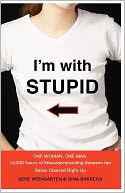 I'm with Stupid: One Man. One Woman. 10,000 Years of Misunderstanding Between the Sexes Cleared Right Up