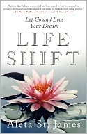 Life Shift: Let Go and Live Your Dream