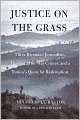 Justice on the Grass: Three Rwandan Journalists, Their Trial for War Crimes and a Nation's Quest for Redemption