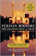 Persian Mirrors: The Elusive Face of Iran