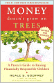 Money Doesn't Grow on Trees: A Parent's Guide to Raising Financially Responsible Children