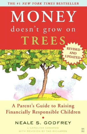 Money Doesn't Grow on Trees: A Parent's Guide to Raising Financially Responsible Children