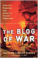 The Blog of War: Front-Line Dispatches from Soldiers in Iraq and Afghanistan