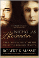 Nicholas and Alexandra: The Classic Account of the Fall of the Romanov Dynasty