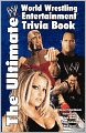 The Ultimate World Wrestling Entertainment Trivia Book