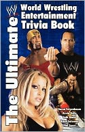 The Ultimate World Wrestling Entertainment Trivia Book