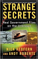 Strange Secrets: Real Government Files on the Unknown