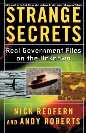 Strange Secrets: Real Government Files on the Unknown