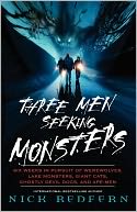 Three Men Seeking Monsters: Six Weeks in Pursuit of Werewolves, Lake Monsters, Giant Cats, Ghostly Devil Dogs, and Ape-Men