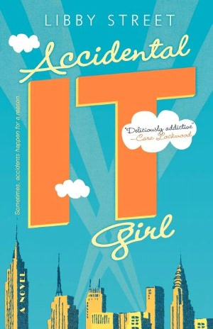 Ebook for iphone 4 free download Accidental It Girl  in English by Libby Street 9780743499248