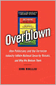 Overblown: How Politicians and the Terrorism Industry Inflate National Security Threats, and Why We Believe Them
