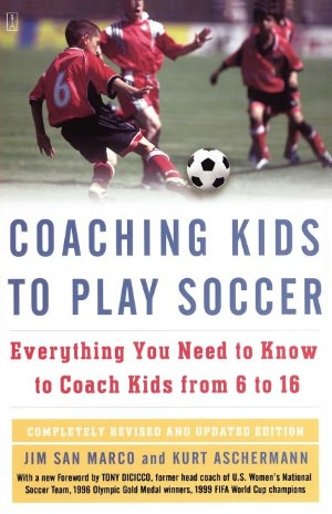 Coaching Kids to Play Soccer: Everything You Need to Know to Coach Kids from 6 to 16